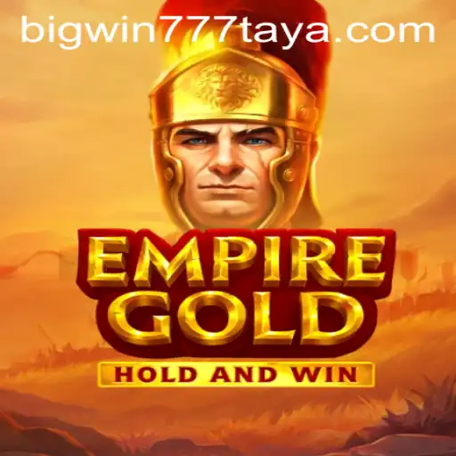 EmpireGold: Unearthing Riches with BigWin777