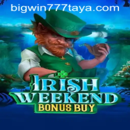 Exploring the Thrills of IrishWeekendBonusBuy and BigWin777: A Comprehensive Guide
