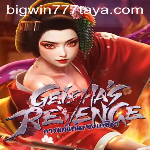 Explore the Thrills of GeishasRevenge: A Deep Dive into BigWin777